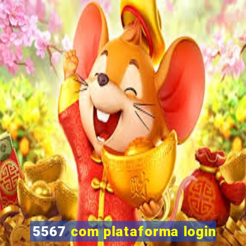 5567 com plataforma login